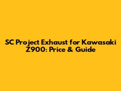 SC Project Exhaust for Kawasaki Z900: Price & Guide