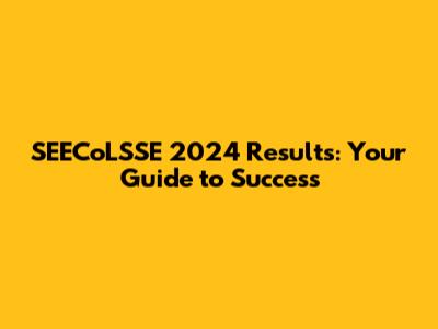 SEECoLSSE 2024 Results: Your Guide to Success