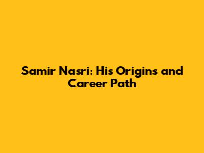 Samir Nasri: His Origins and Career Path