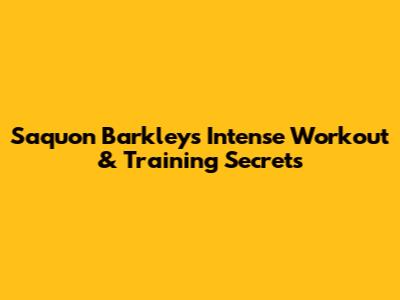 Saquon Barkley's Intense Workout & Training Secrets