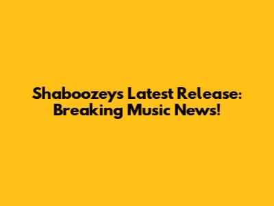 Shaboozey's Latest Release: Breaking Music News!