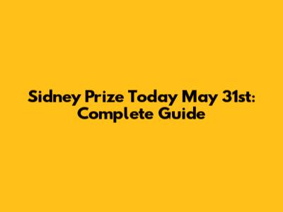 Sidney Prize Today May 31st: Complete Guide