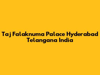 Taj Falaknuma Palace Hyderabad Telangana India