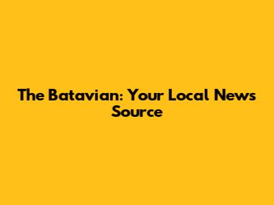 The Batavian: Your Local News Source