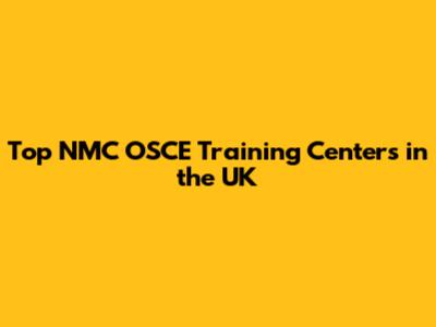 Top NMC OSCE Training Centers in the UK