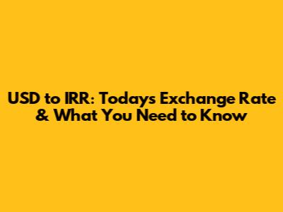 USD to IRR: Today's Exchange Rate & What You Need to Know
