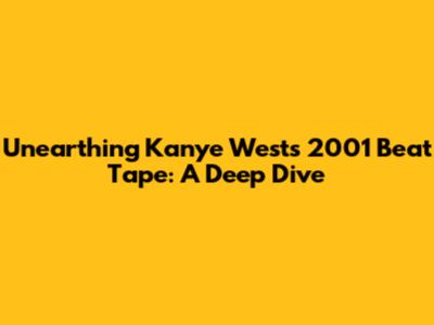 Unearthing Kanye West's 2001 Beat Tape: A Deep Dive