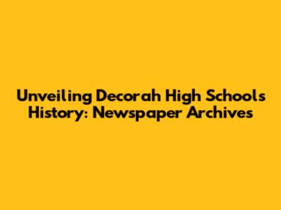 Unveiling Decorah High School's History: Newspaper Archives