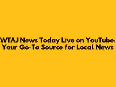 WTAJ News Today Live on YouTube: Your Go-To Source for Local News