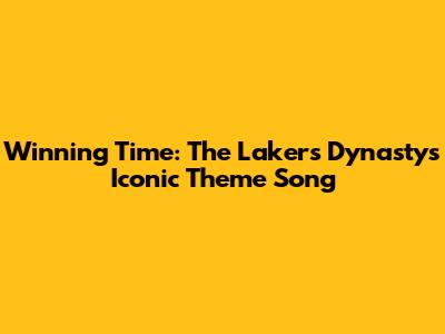 Winning Time: The Lakers Dynasty's Iconic Theme Song