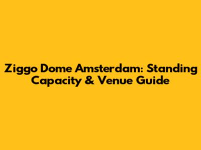 Ziggo Dome Amsterdam: Standing Capacity & Venue Guide