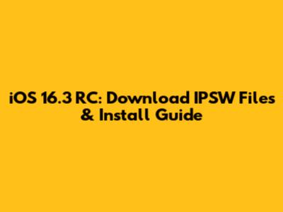 iOS 16.3 RC: Download IPSW Files & Install Guide